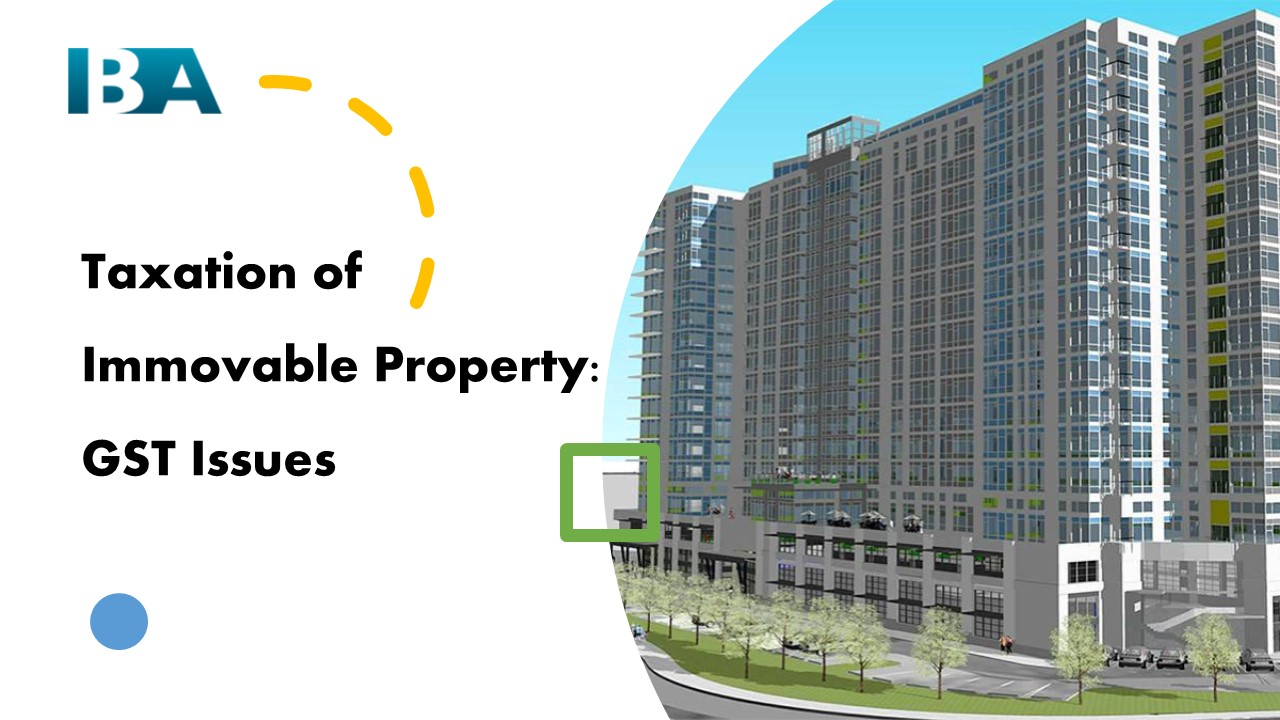 Taxation of Immovable Property GST Issues IBA